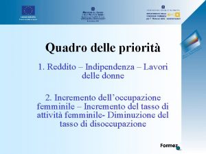 Quadro delle priorit 1 Reddito Indipendenza Lavori delle