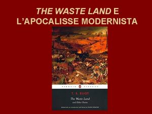 THE WASTE LAND E LAPOCALISSE MODERNISTA UN POETA