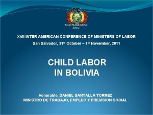 Estado Plurinacional de Bolivia XVII INTER AMERICAN CONFERENCE