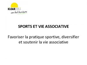 SPORTS ET VIE ASSOCIATIVE Favoriser la pratique sportive