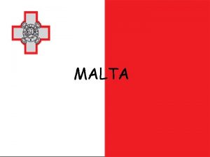 MALTA La Repblica de Malta en malts Repubblika