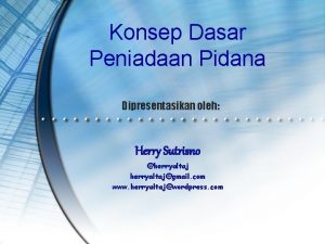 Konsep Dasar Peniadaan Pidana Dipresentasikan oleh Herry Sutrisno