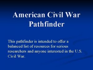 American Civil War Pathfinder This pathfinder is intended
