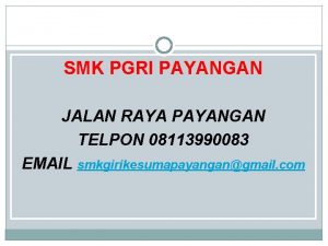 SMK PGRI PAYANGAN JALAN RAYA PAYANGAN TELPON 08113990083