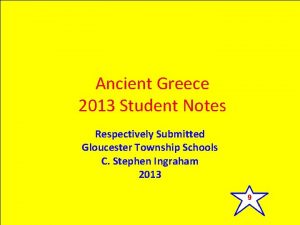 Ancient Greece 2013 Student Notes Respectively Submitted Gloucester
