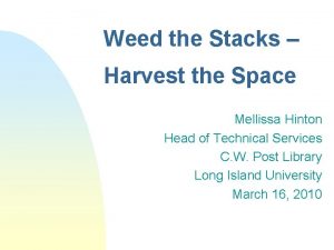 Weed the Stacks Harvest the Space Mellissa Hinton