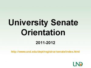 University Senate Orientation 2011 2012 http www und