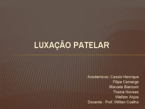 LUXAO PATELAR Academicos Cassio Henrique Filipe Camargo Marcele