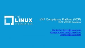 VNF Compliance Platform VCP ONAP VNFSDK Casablanca Christopher