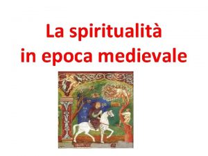 La spiritualit in epoca medievale Il risveglio del