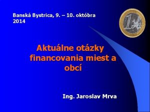 Bansk Bystrica 9 10 oktbra 2014 Aktulne otzky