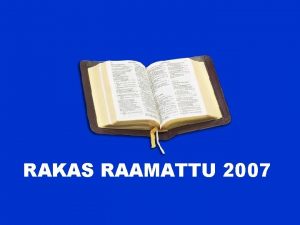 RAKAS RAAMATTU 2007 MIKSI TEEMAVUOSI Raamatun arvovalta on