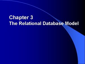 Chapter 3 The Relational Database Model Logical View