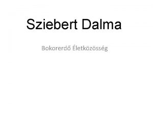 Sziebert Dalma Bokorerd letkzssg Cserszmrce 1 Rendszertani besorols