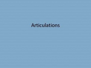 Articulations Chapter 11 Joints b Fibrous Joints 1