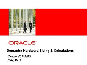 Insert Picture Here Demantra Hardware Sizing Calculations Oracle