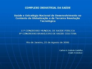 COMPLEXO INDUSTRIAL DA SADE Sade e Estratgia Nacional