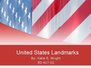 United States Landmarks By Katie E Wright ED