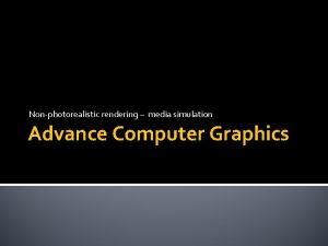 Nonphotorealistic rendering media simulation Advance Computer Graphics Hairy