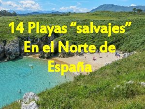 14 Playas salvajes En el Norte de Espaa