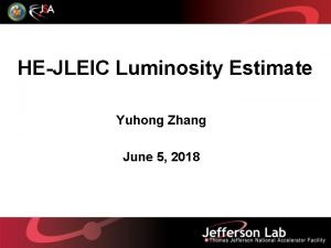 HEJLEIC Luminosity Estimate Yuhong Zhang June 5 2018