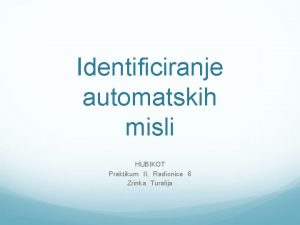 Identificiranje automatskih misli HUBIKOT Praktikum II Radionica 6