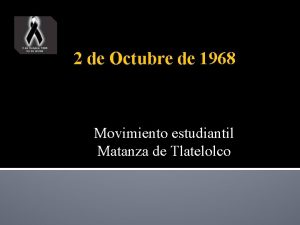 2 de Octubre de 1968 Movimiento estudiantil Matanza