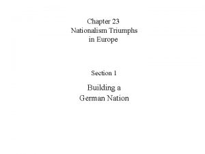 Chapter 23 Nationalism Triumphs in Europe Section 1