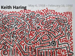 Keith Haring May 4 1958 February 16 1990