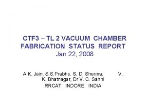 CTF 3 TL 2 VACUUM CHAMBER FABRICATION STATUS