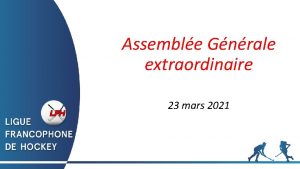 Assemble Gnrale extraordinaire 23 mars 2021 Ordre du