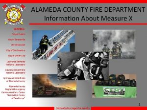 ALAMEDA COUNTY FIRE DEPARTMENT Information About Measure X
