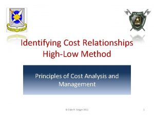 Identifying Cost Relationships HighLow Method Principles of Cost