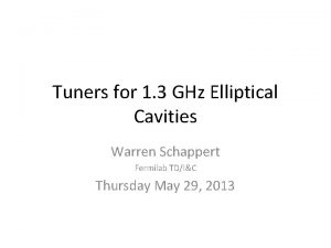 Tuners for 1 3 GHz Elliptical Cavities Warren