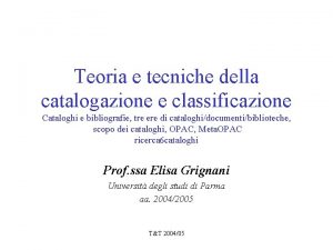 Teoria e tecniche della catalogazione e classificazione Cataloghi