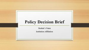 Policy Decision Brief Students Name Institution Affiliation Issue