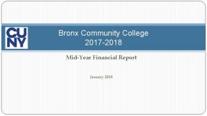 Bronx Community College 2017 2018 MidYear Financial Report