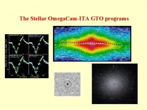 The Stellar Omega CamITA GTO programs Omecacam GTO