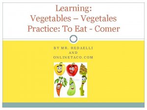 Learning Vegetables Vegetales Practice To Eat Comer BY