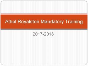 Athol Royalston Mandatory Training 2017 2018 Topics covered