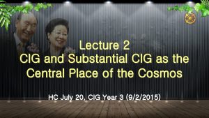 Lecture 2 CIG and Substantial CIG as the