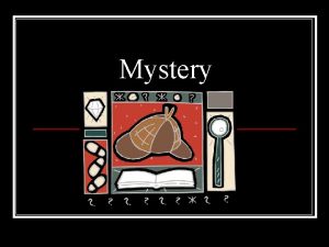 Mystery About mysteries Usually fiction stories n Author