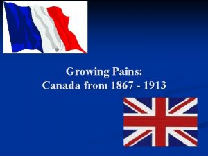 Growing Pains Canada from 1867 1913 Problems in