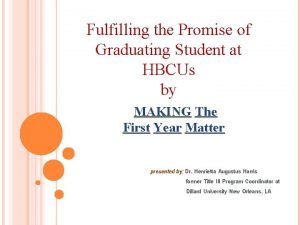 Fulfilling the Promise of Graduating Student at HBCUs