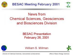 BESAC Meeting February 2001 News from Chemical Sciences