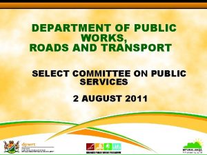 DEPARTMENT OF PUBLIC WORKS ROADS AND TRANSPORT SELECT