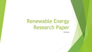 Renewable Energy Research Paper Outline Introduction An introduction
