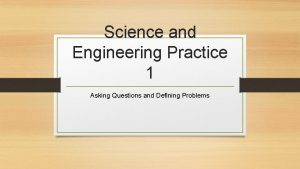 Science and Engineering Practice 1 Asking Questions and