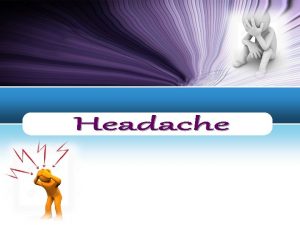 Primary headaches 4 Others Primary cough headache primary