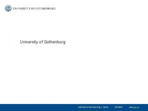 University of Gothenburg Institution enhet avdelning Namn 262022